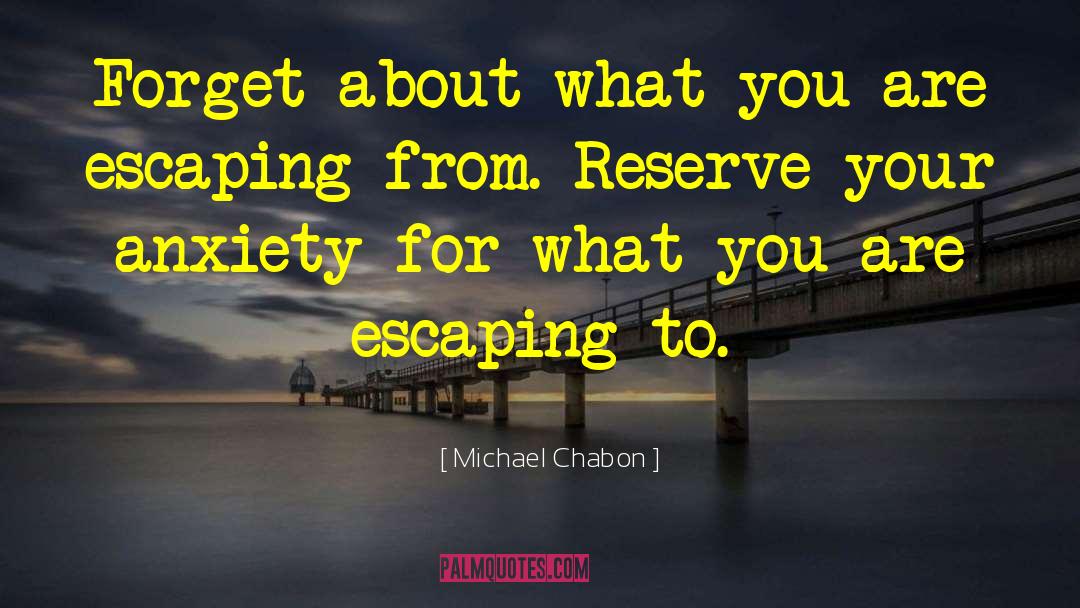 Escaping Danger quotes by Michael Chabon