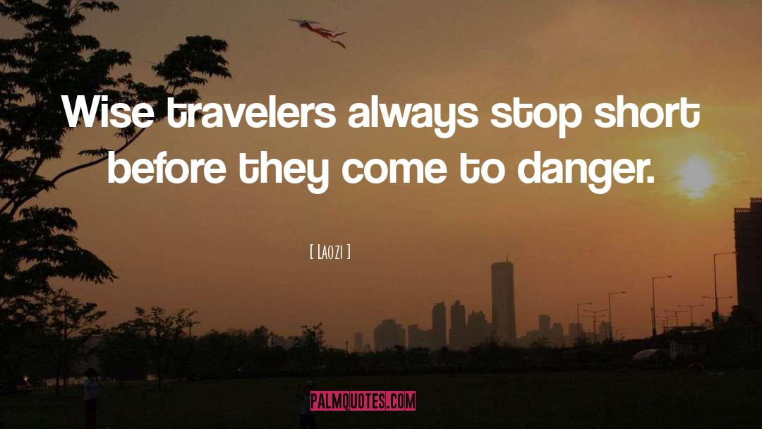 Escaping Danger quotes by Laozi