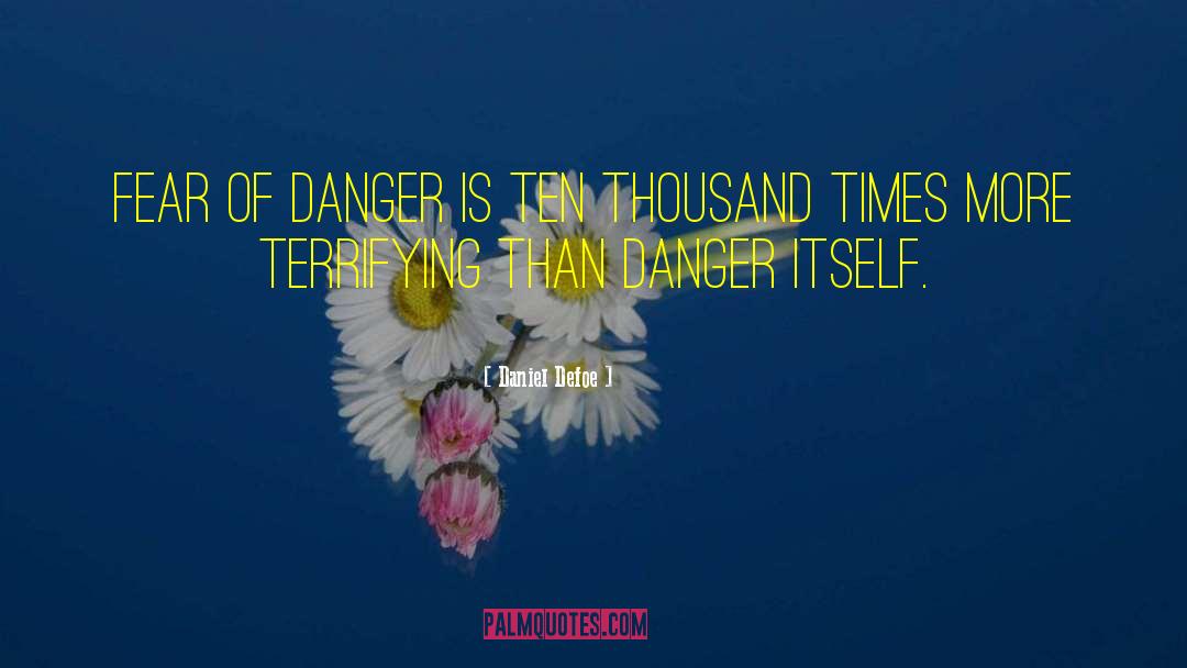 Escaping Danger quotes by Daniel Defoe