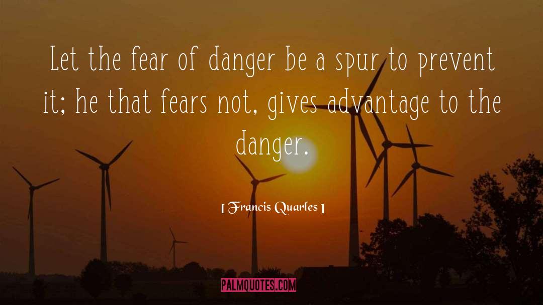 Escaping Danger quotes by Francis Quarles