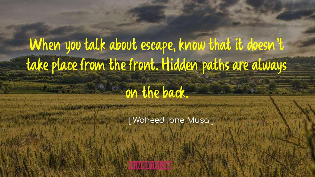 Escaping From Reality quotes by Waheed Ibne Musa