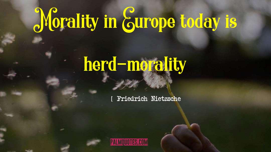 Escaping Morality quotes by Friedrich Nietzsche