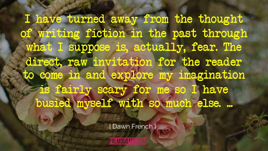 Escaping Through Writing quotes by Dawn French