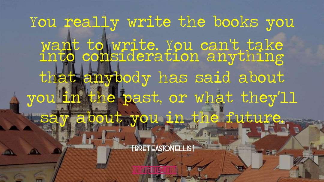 Escapism Books quotes by Bret Easton Ellis