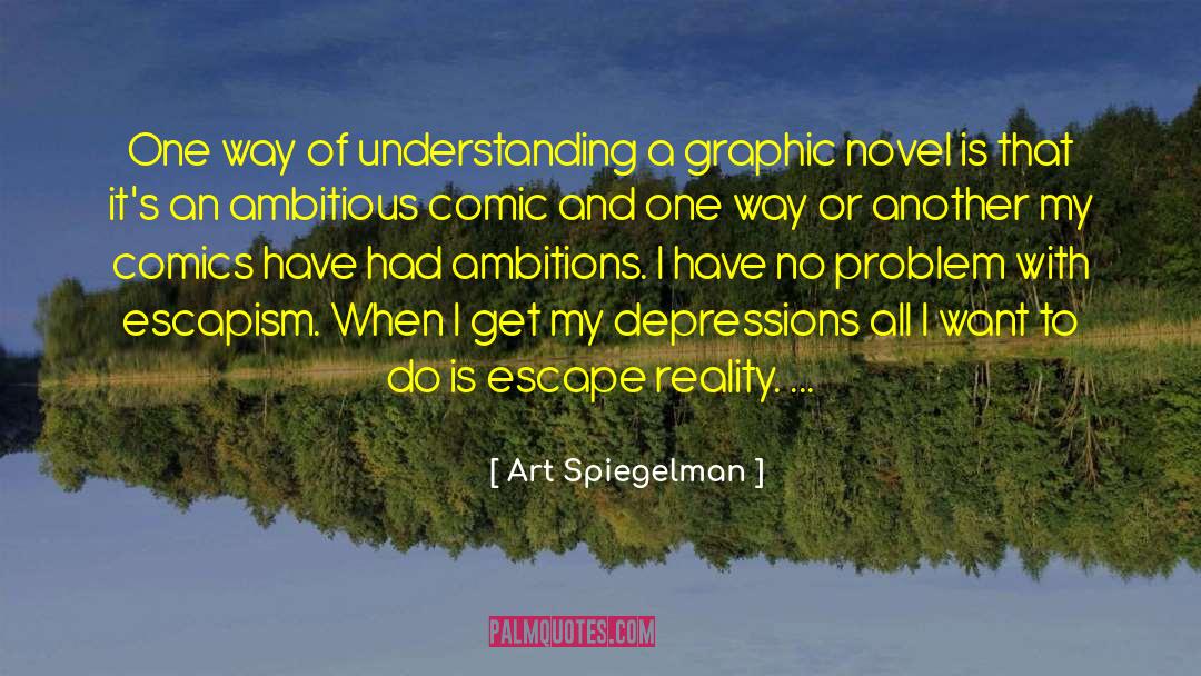 Escapism quotes by Art Spiegelman