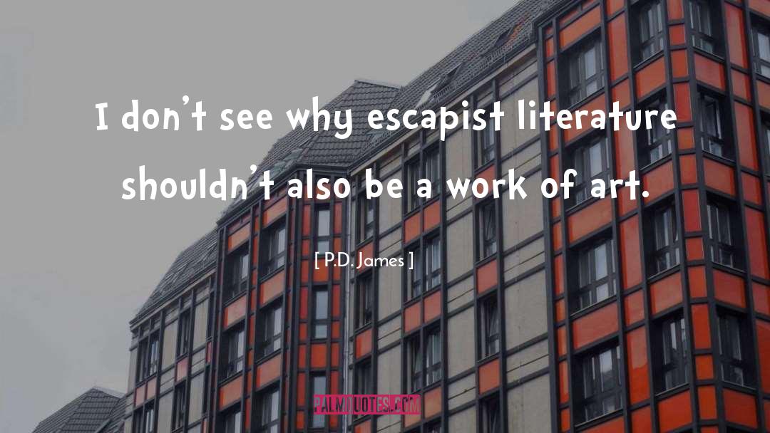 Escapist quotes by P.D. James