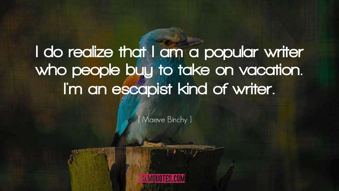 Escapist quotes by Maeve Binchy