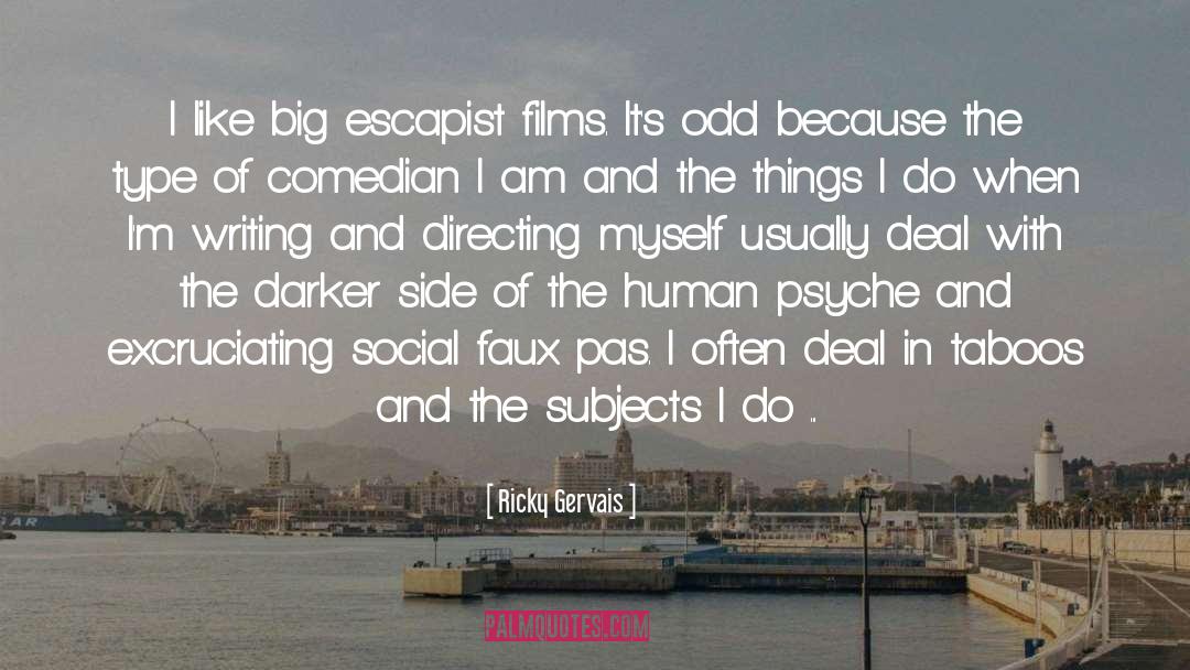 Escapist quotes by Ricky Gervais