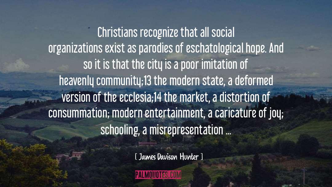 Eschatological Hope quotes by James Davison Hunter