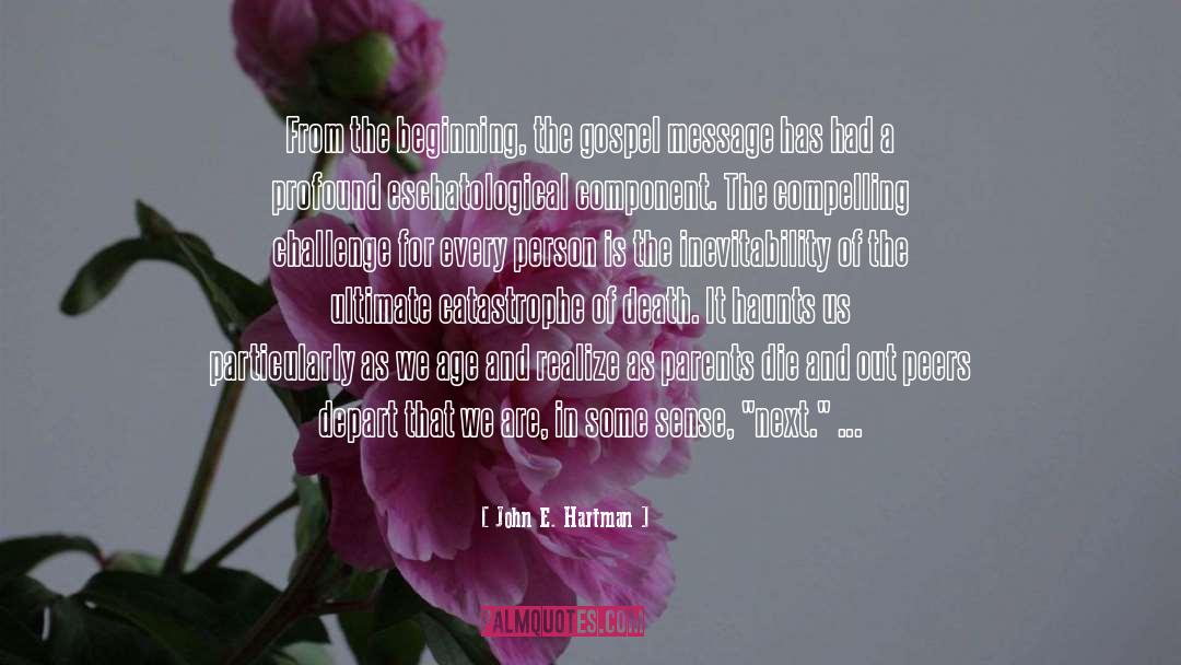 Eschatological quotes by John E. Hartman