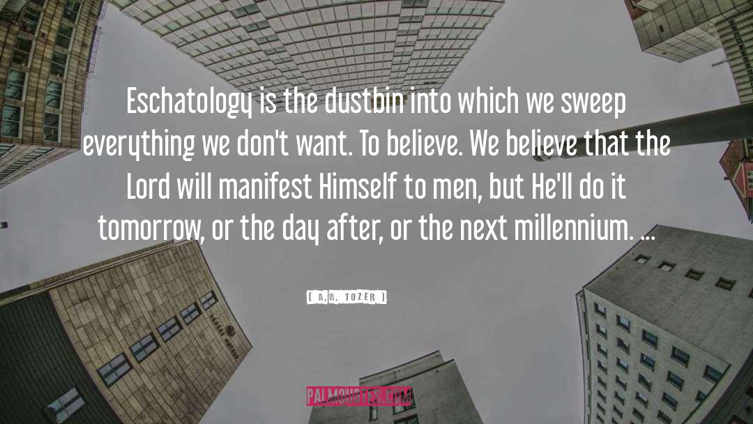 Eschatology quotes by A.W. Tozer