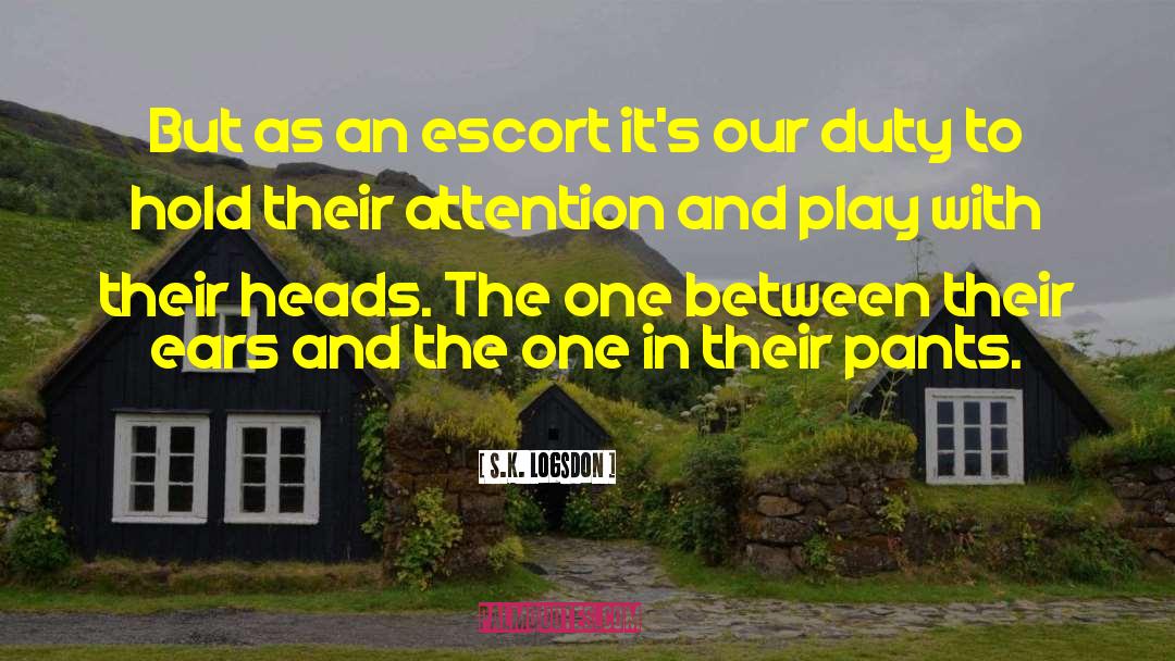 Escorts In Beirut quotes by S.K. Logsdon