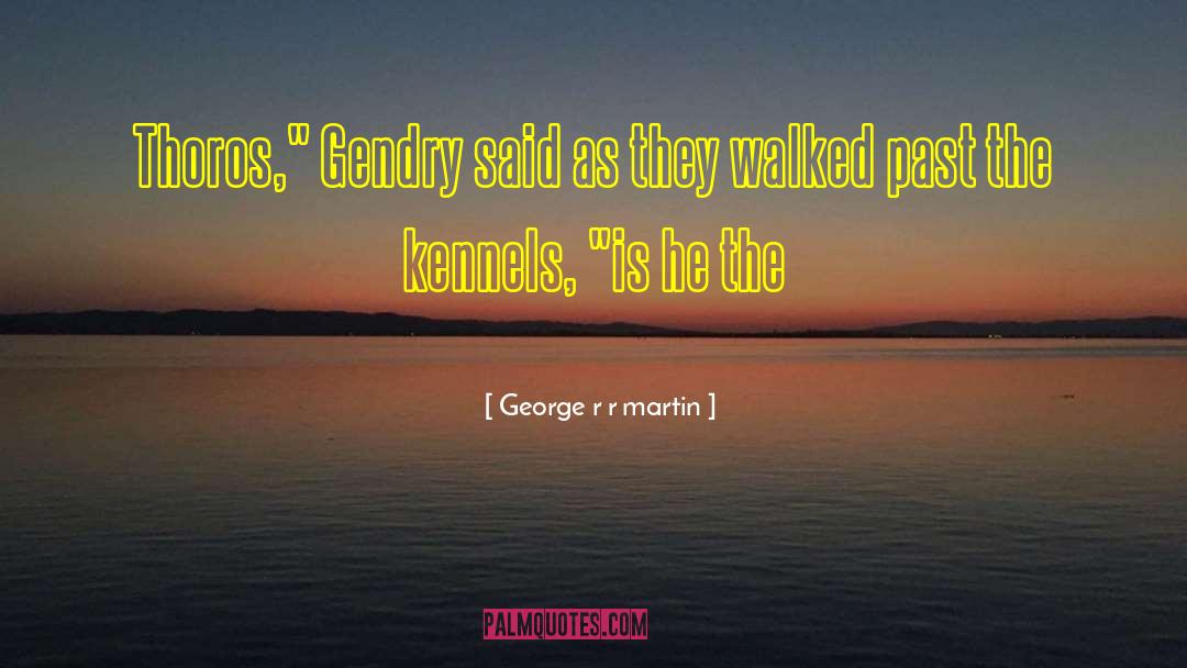 Esnard Kennels quotes by George R R Martin