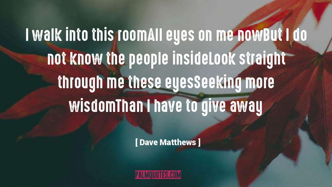 Esoteric Wisdom quotes by Dave Matthews