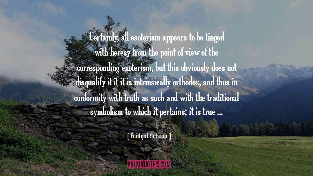 Esoterism quotes by Frithjof Schuon