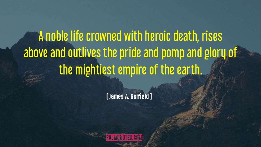 Especially Death quotes by James A. Garfield