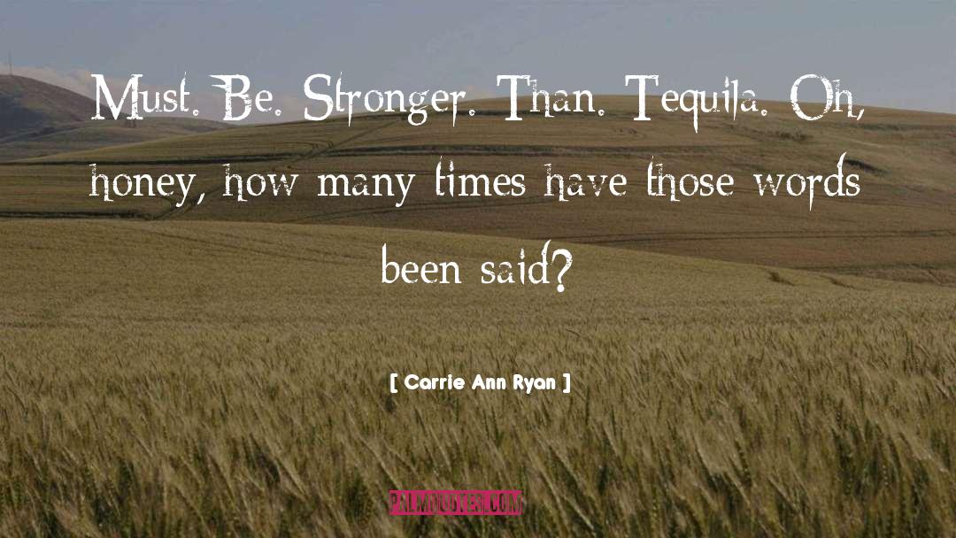 Espinola Tequila quotes by Carrie Ann Ryan
