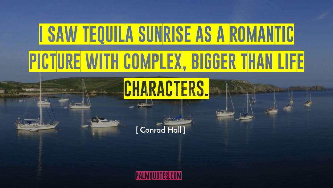 Espinola Tequila quotes by Conrad Hall