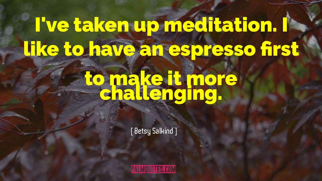 Espresso quotes by Betsy Salkind