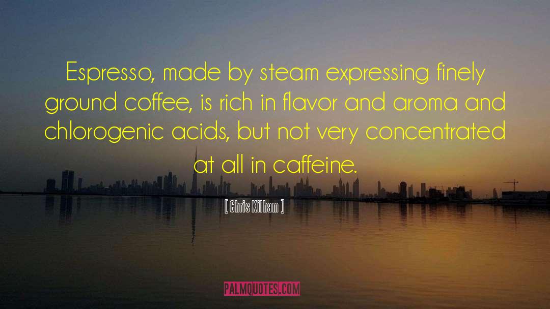 Espresso quotes by Chris Kilham