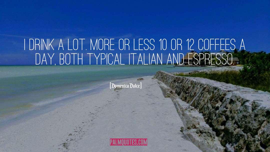 Espresso quotes by Domenico Dolce