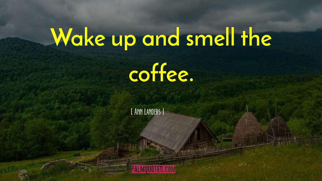 Espresso quotes by Ann Landers