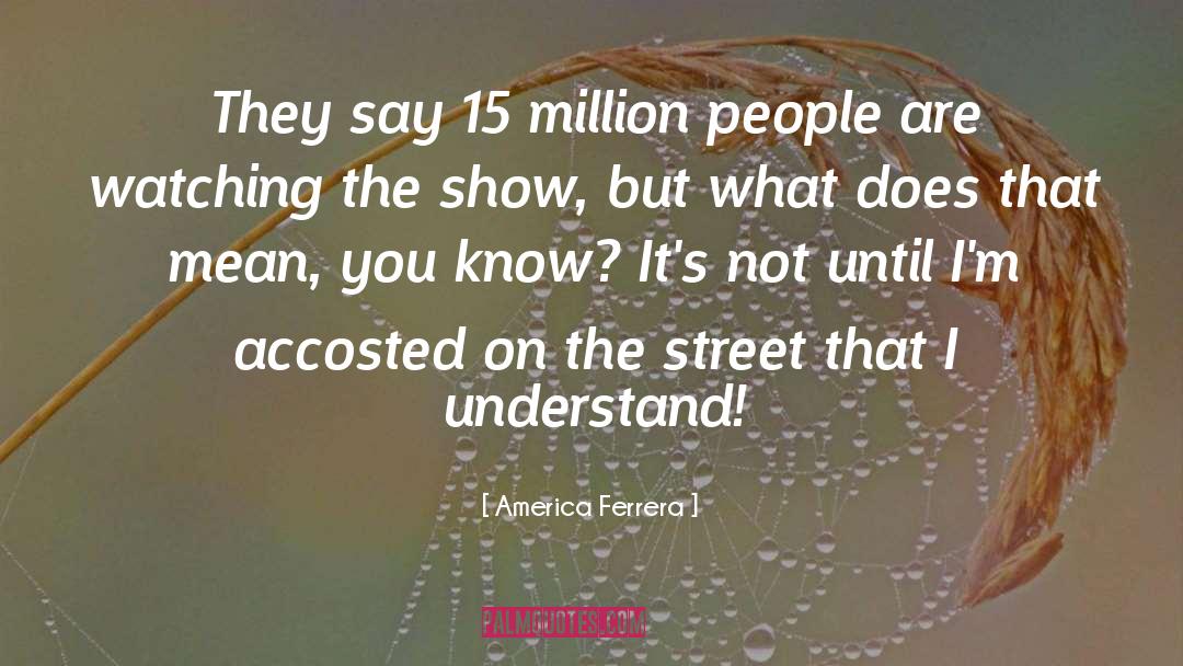 Esquilin Street quotes by America Ferrera