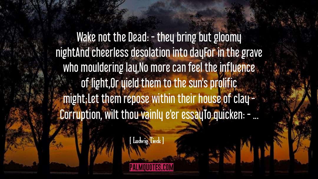 Essay Corruption quotes by Ludwig Tieck