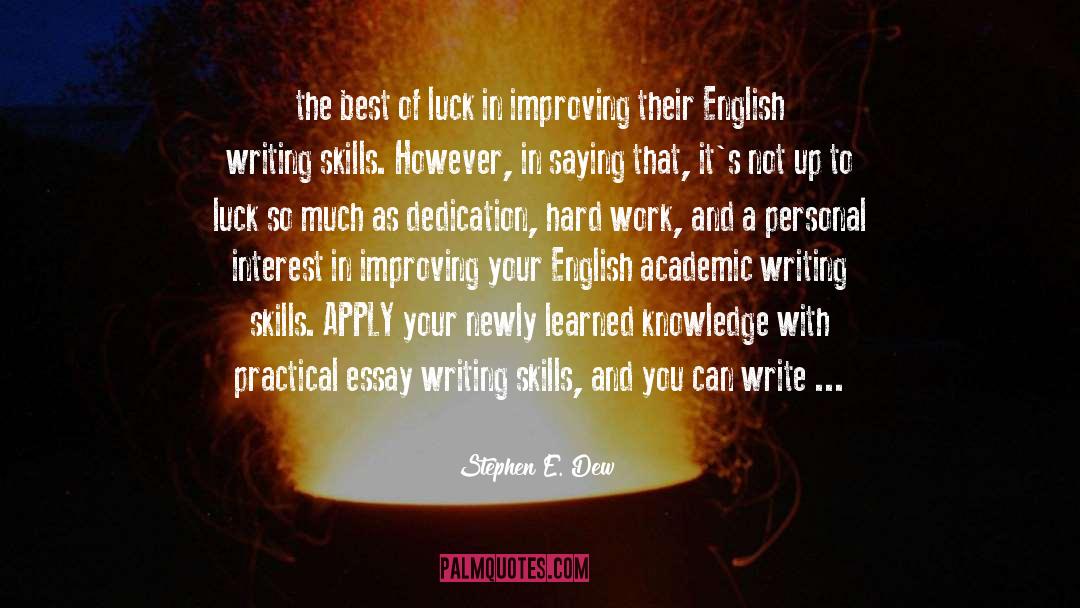 Essay Writing quotes by Stephen E. Dew