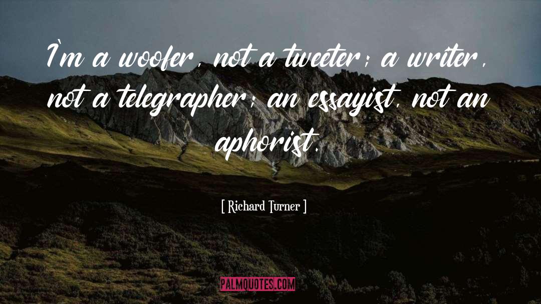 Essayist quotes by Richard Turner