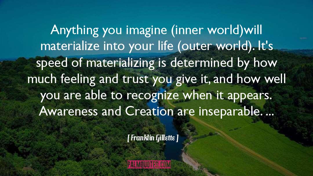 Essence Of Creation quotes by Franklin Gillette