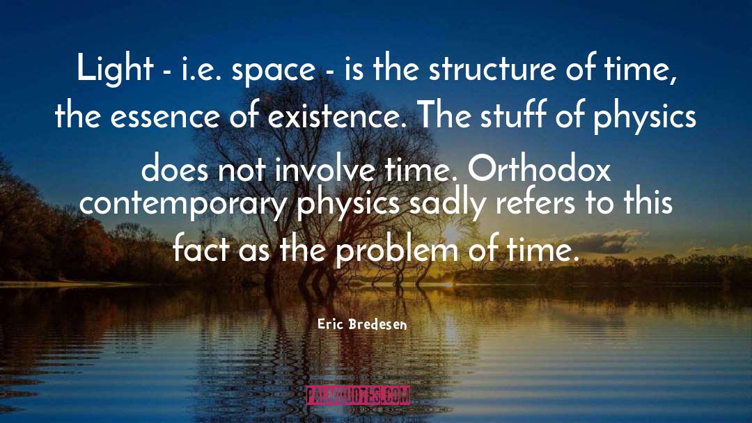 Essence Of Existence quotes by Eric Bredesen