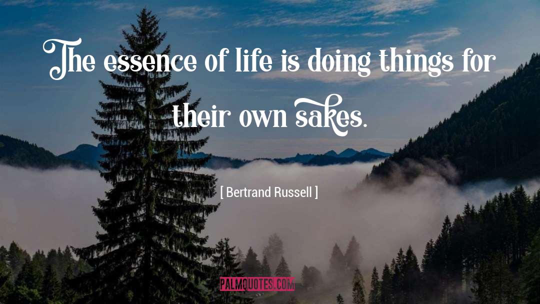 Essence Of Life quotes by Bertrand Russell
