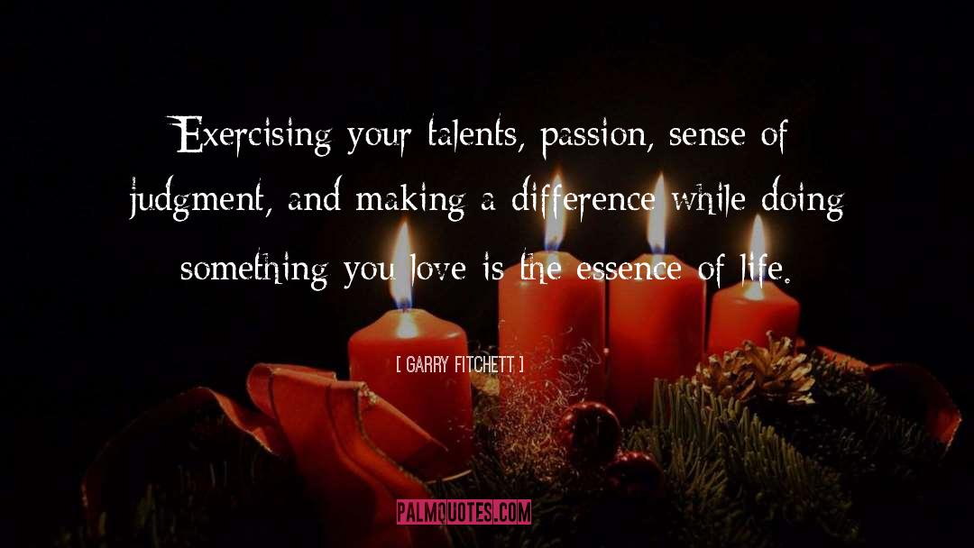Essence Of Life quotes by Garry Fitchett
