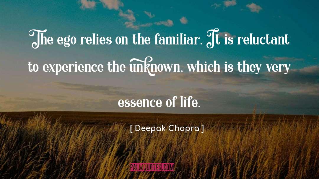 Essence Of Life quotes by Deepak Chopra