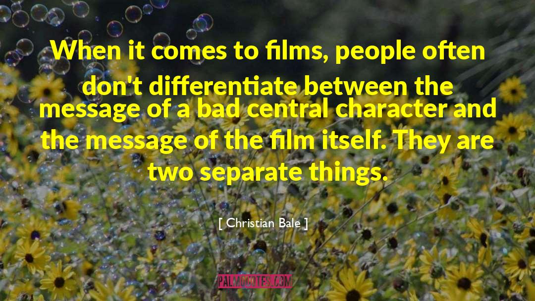 Essence Of Things quotes by Christian Bale