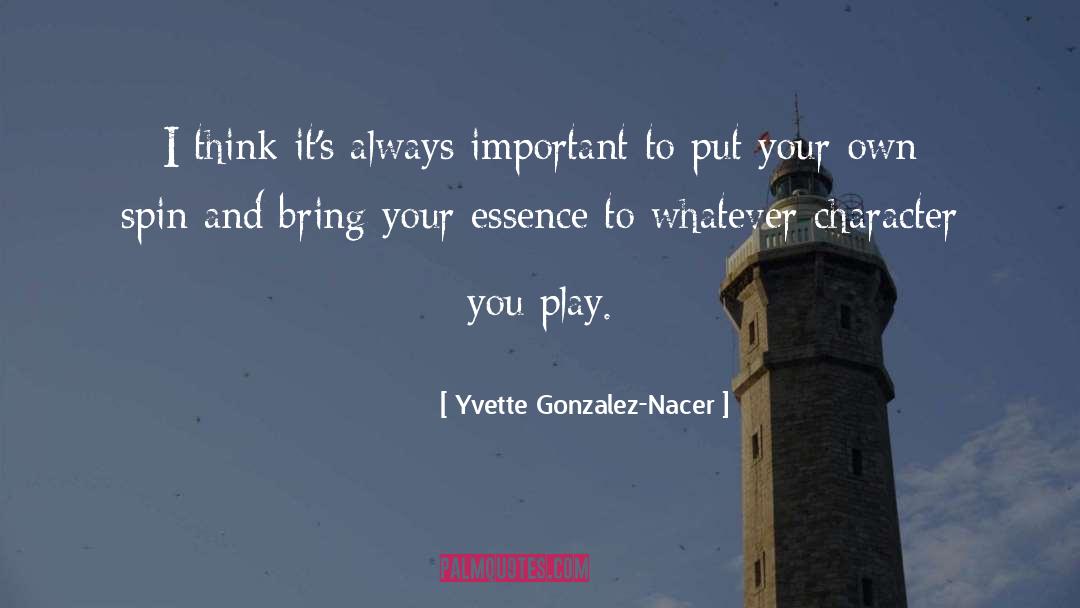 Essence quotes by Yvette Gonzalez-Nacer