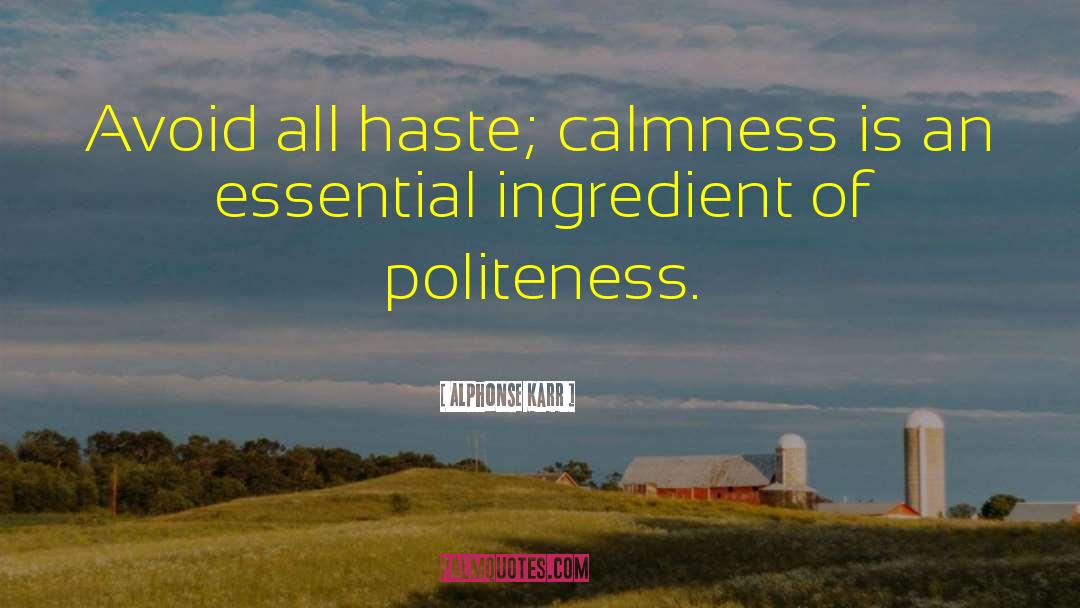 Essential Ingredient Of Life quotes by Alphonse Karr