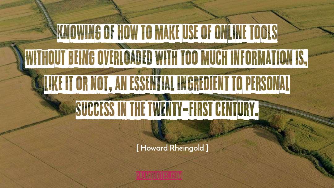 Essential Ingredient Of Life quotes by Howard Rheingold