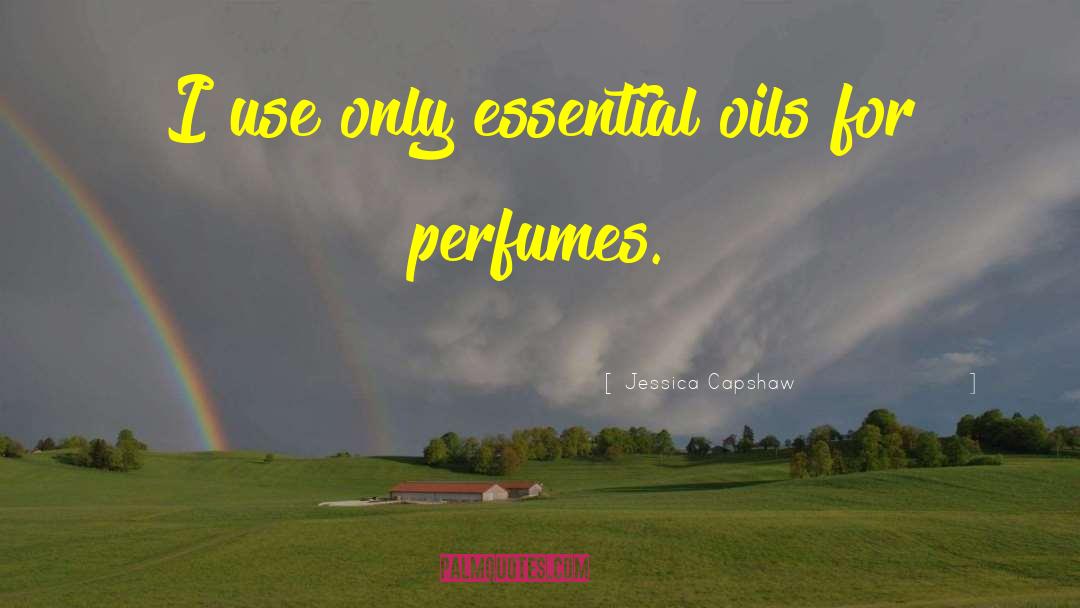 Essential Oils quotes by Jessica Capshaw