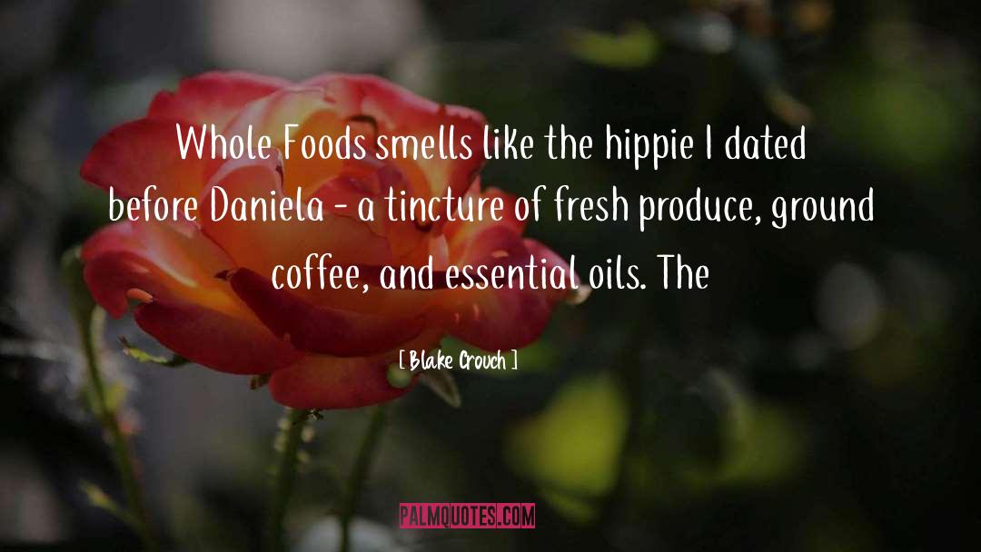 Essential Oils quotes by Blake Crouch