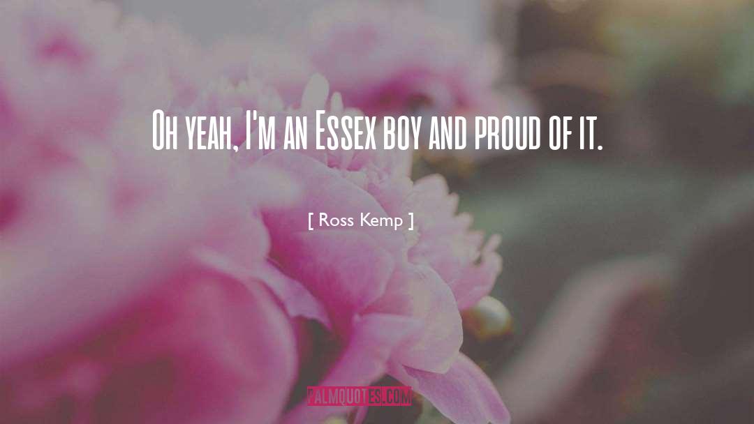 Essex quotes by Ross Kemp