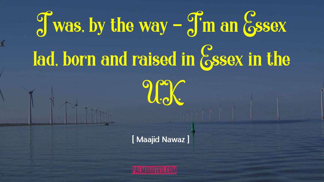 Essex quotes by Maajid Nawaz