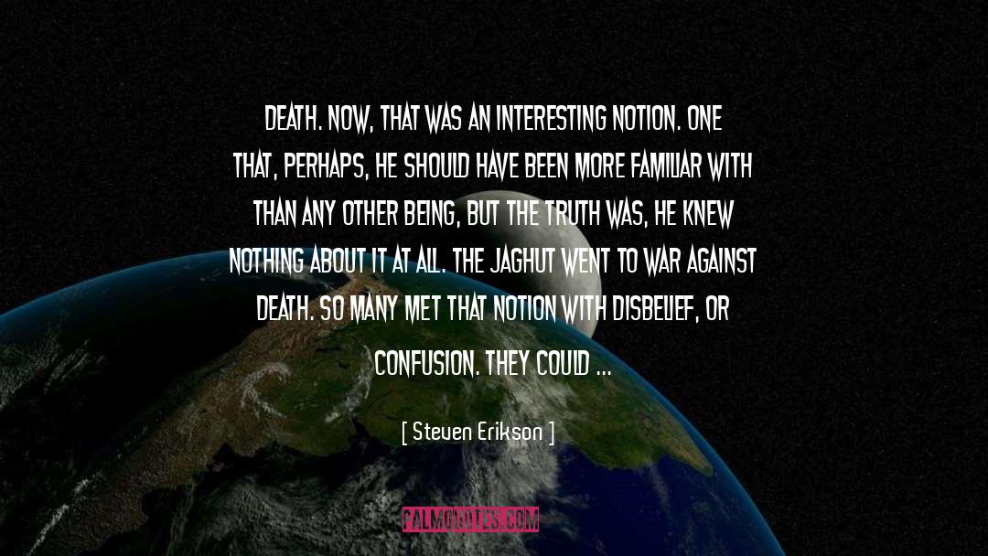 Establish Mass Confusion quotes by Steven Erikson