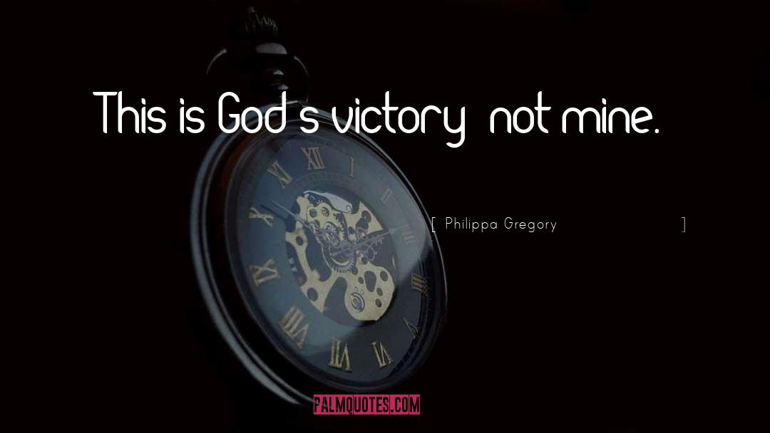 Establish Victory quotes by Philippa Gregory