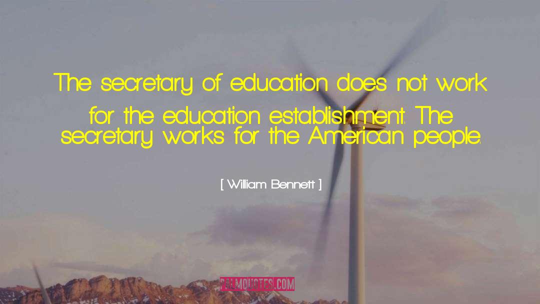 Establishment quotes by William Bennett