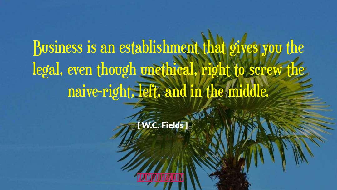 Establishment quotes by W.C. Fields