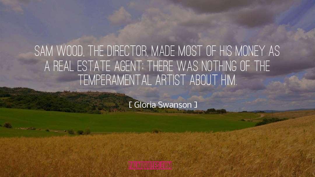 Estate Agents quotes by Gloria Swanson