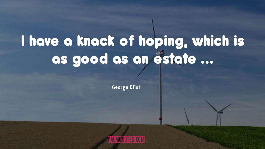 Estate quotes by George Eliot