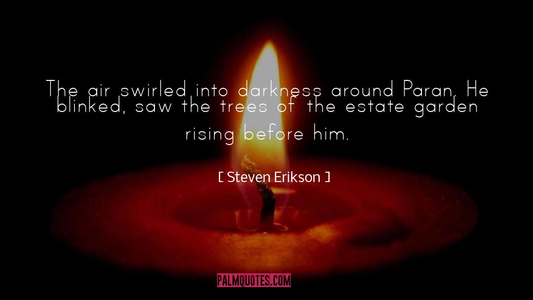 Estate quotes by Steven Erikson